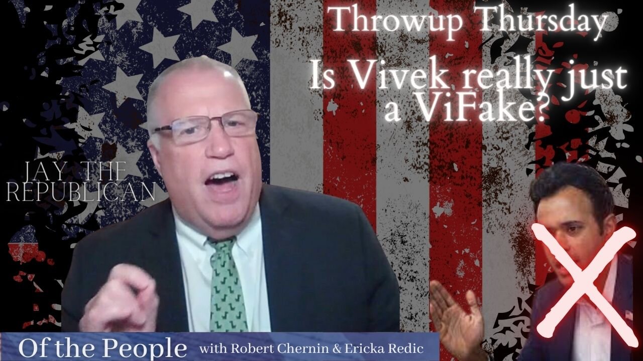 Throw-up Thursday – Is Vivek Really Just a ViFAKE? With Jay Shepard