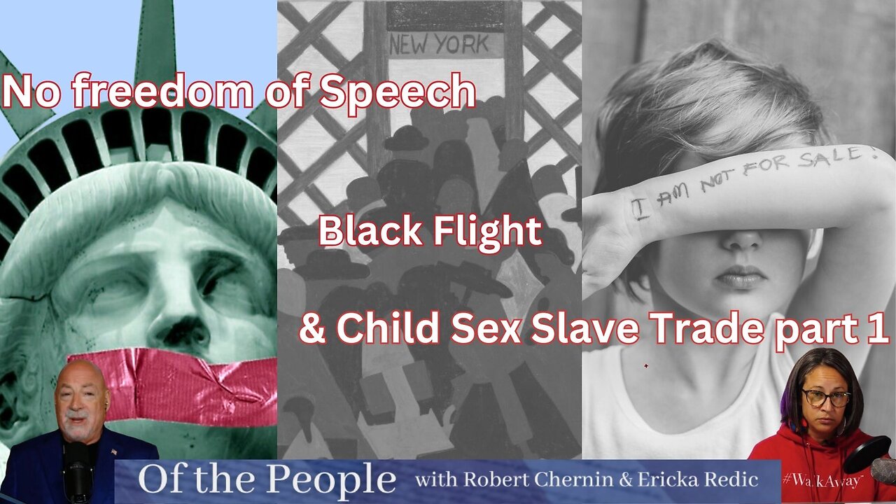 No Free Speech, Black Migration and Child Sex Slaves