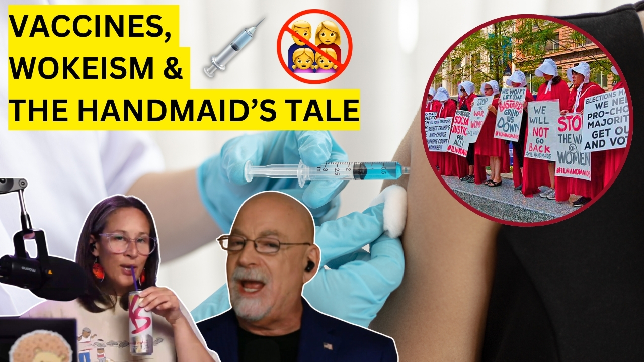 YouTube Banned This Clip! Vaccines, Wokeism & The Handmaid’s Tale