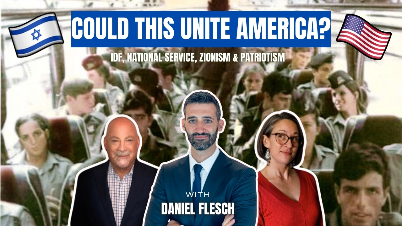 How Mandatory National Service Could Unite America with The Israel Educator’s Daniel Flesch