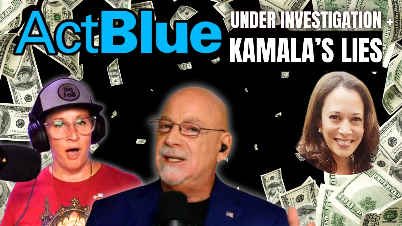 Woke ActBlue Under Investigation & Kamala’s Lies: What’s Next for the Democratic Party?